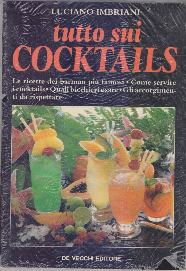 Tutto sui cocktails - Luciano Imbriani