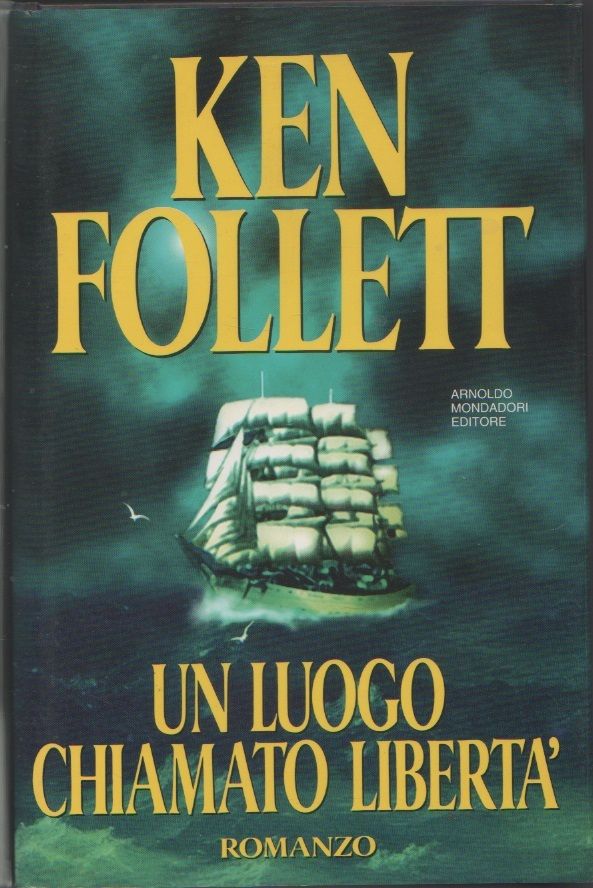 Un luogo chiamato libertà - Ken Follett