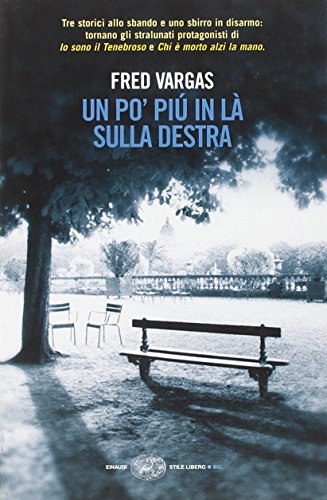 Un po' più in là sulla destra - Fred Vargas