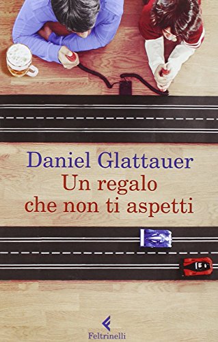Un regalo che non ti aspetti - Daniel Glattauer