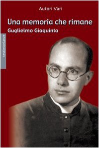 Una memoria che rimane. Guglielmo Giaquinta