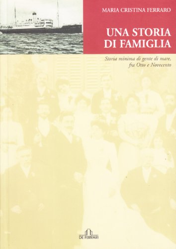 Una storia di famiglia. Storia minima di gente di mare …