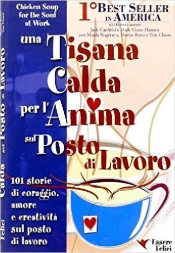 Una tisana calda per l'anima sul posto di lavoro.- AA.VV.