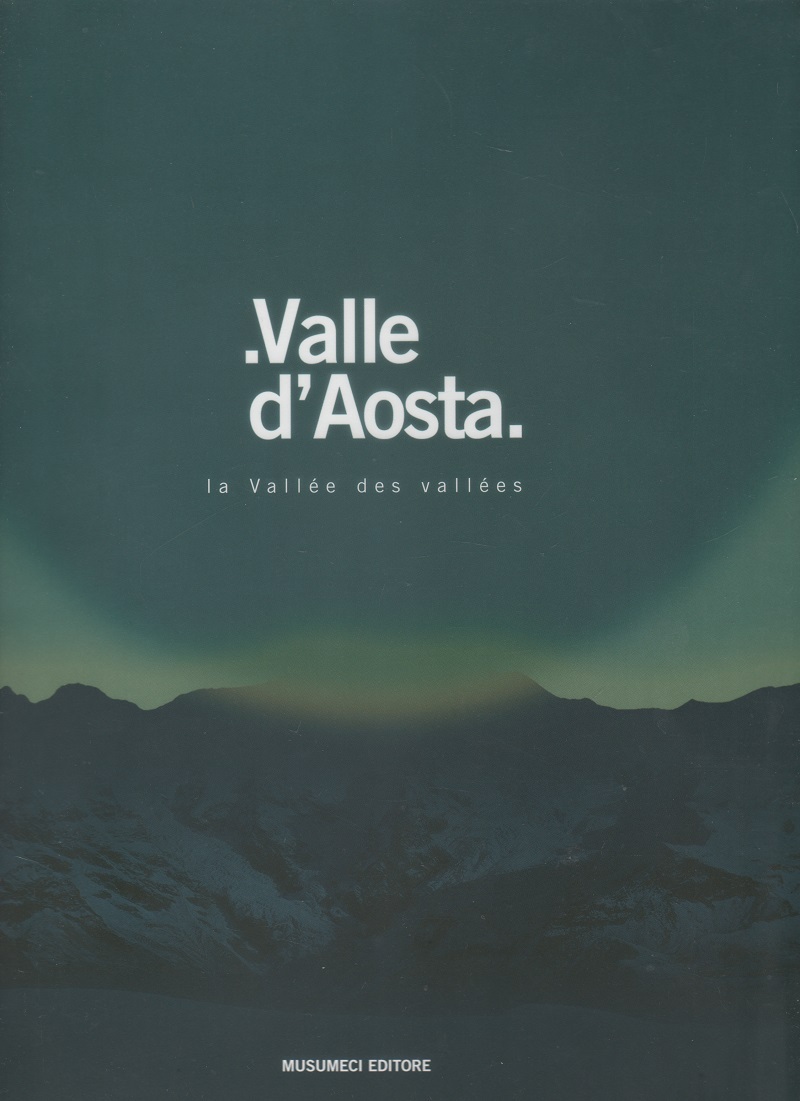 Valle d'Aosta - La Vallées des vallées