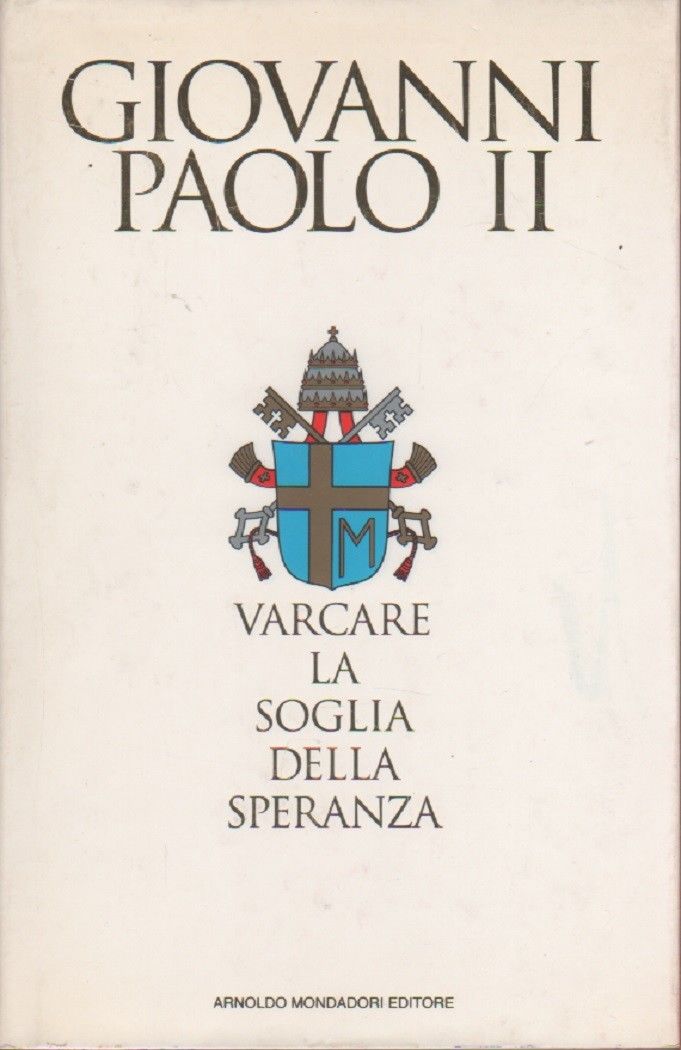 Varcare la soglia della speranza - Giovanni Paolo II
