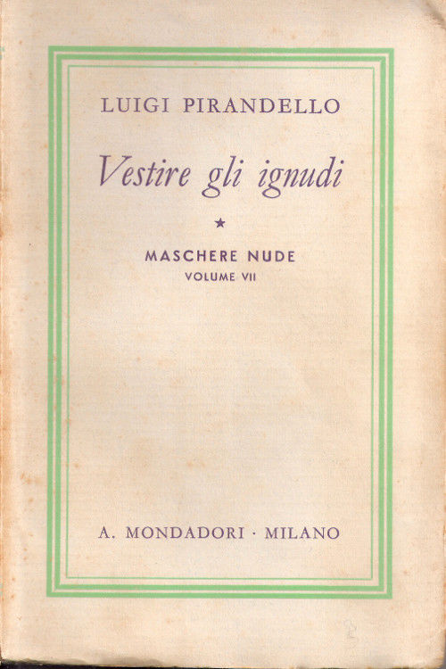 Vestire gli ignudi. Maschere nude, VII vol. - Luigi Pirandello