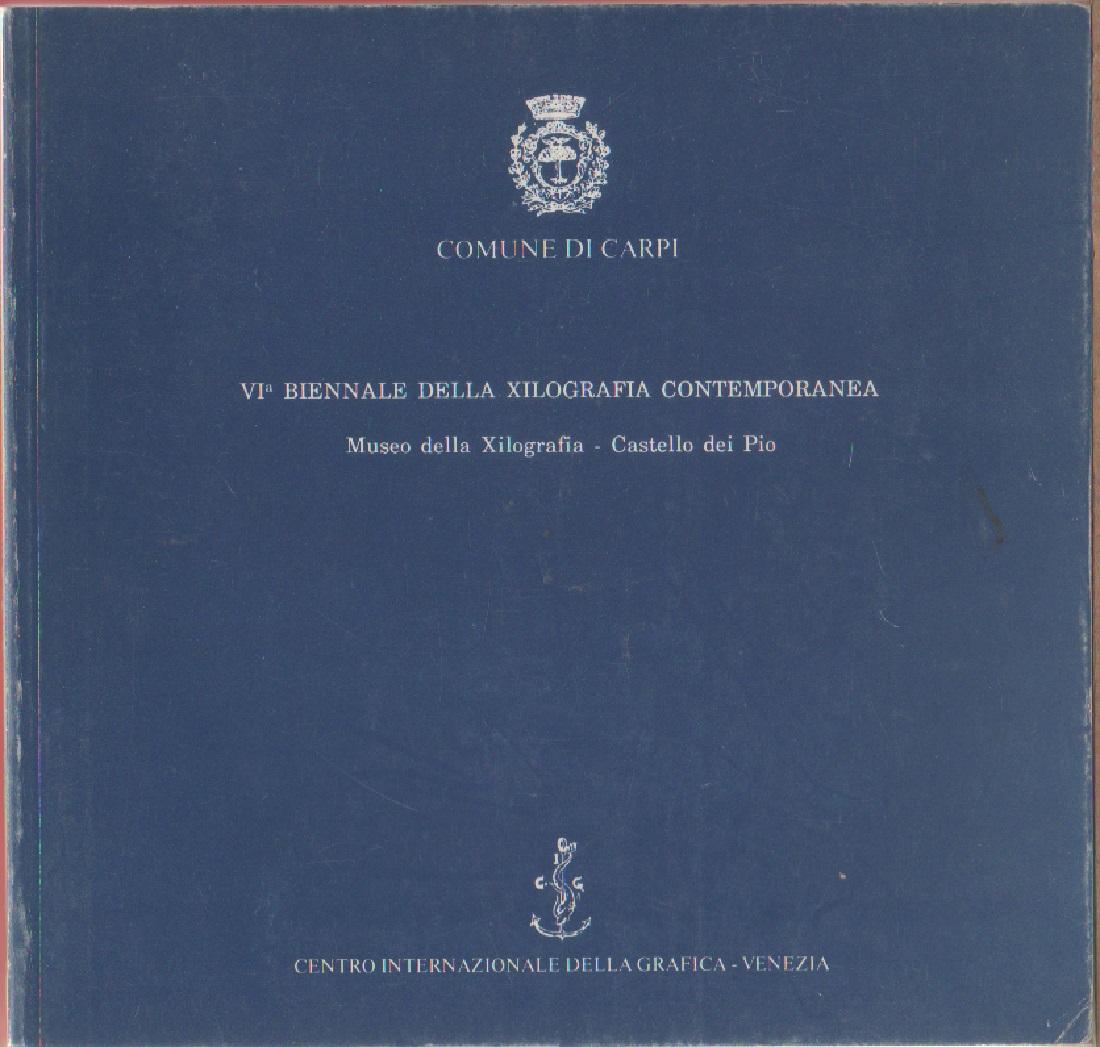 VI biennale della xilografia. Museo della xilografia Carpi 1991