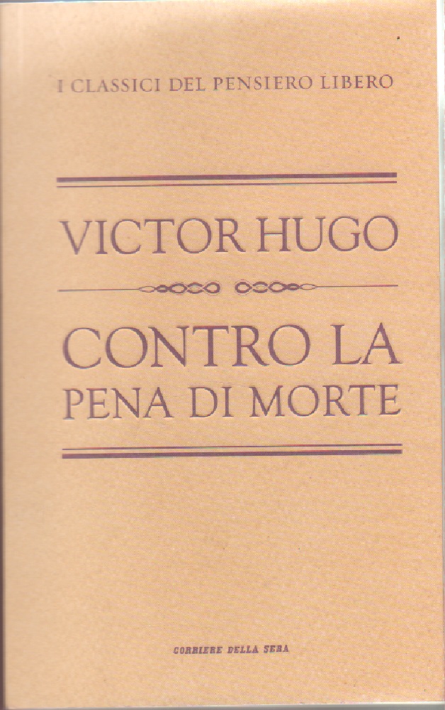 Contro la pena di morte - Victor Hugo -