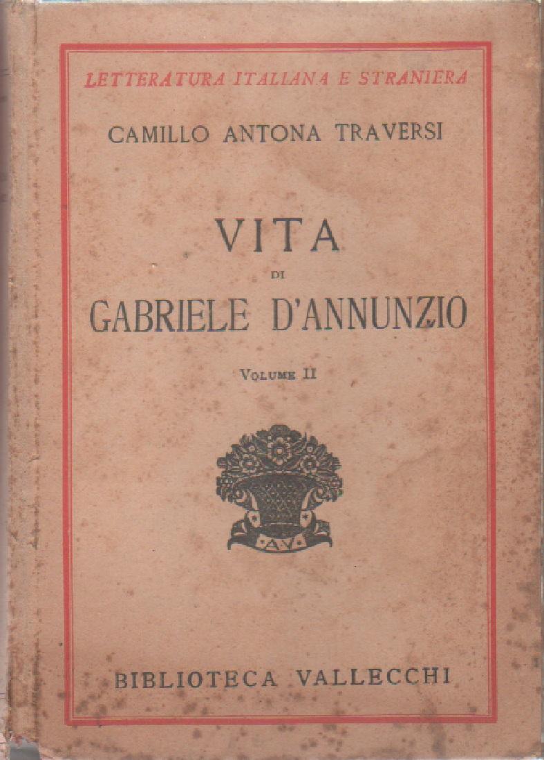 Vita di Grabriele d'Annunzio . II vol. - Camillo Antona …
