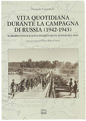 Vita quotidiana durante la campagna di Russia 1942-1943. Il diario …