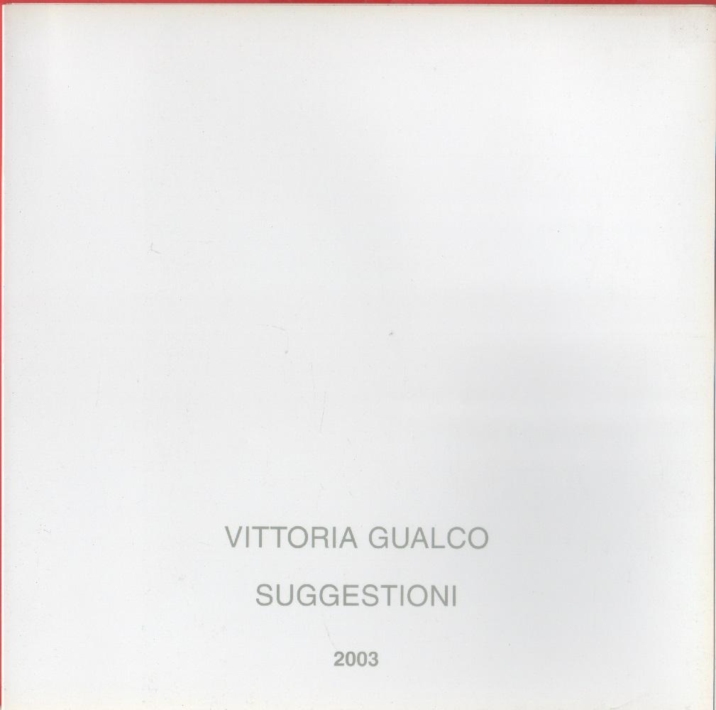 Vittoria Gualco. Suggestioni 2003