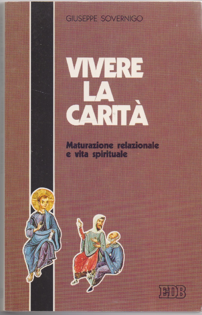 Vivere la carità. Maturazione relazionale e vita spirituale - Giuseppe …