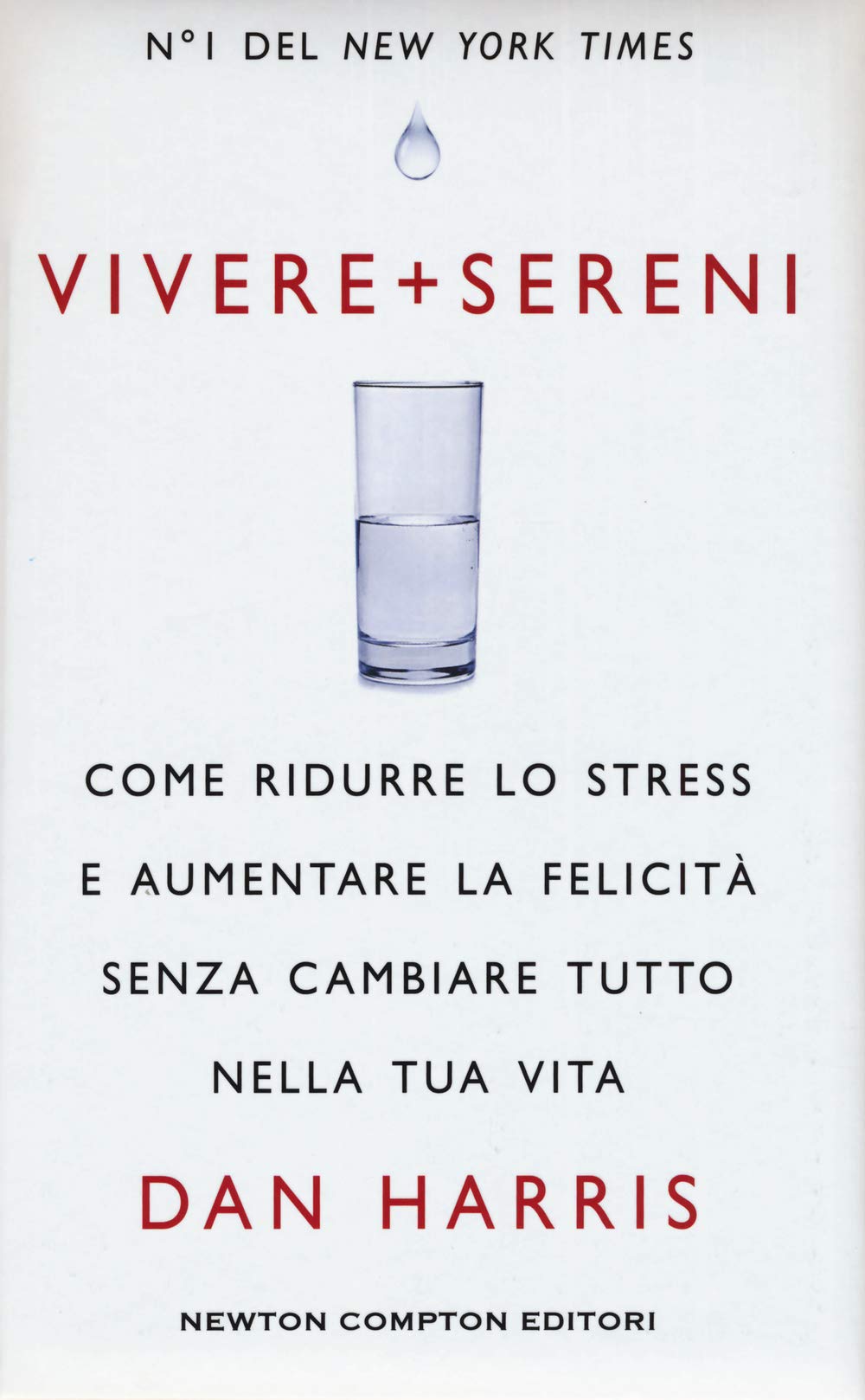 Vivere + sereni. Come ridurre lo stress e aumentare la …