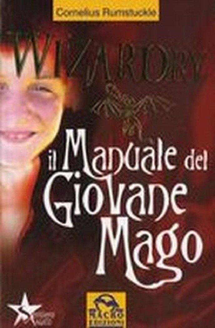 Wizardry. Il manuale del giovane mago - Cornelius Rumstuckle