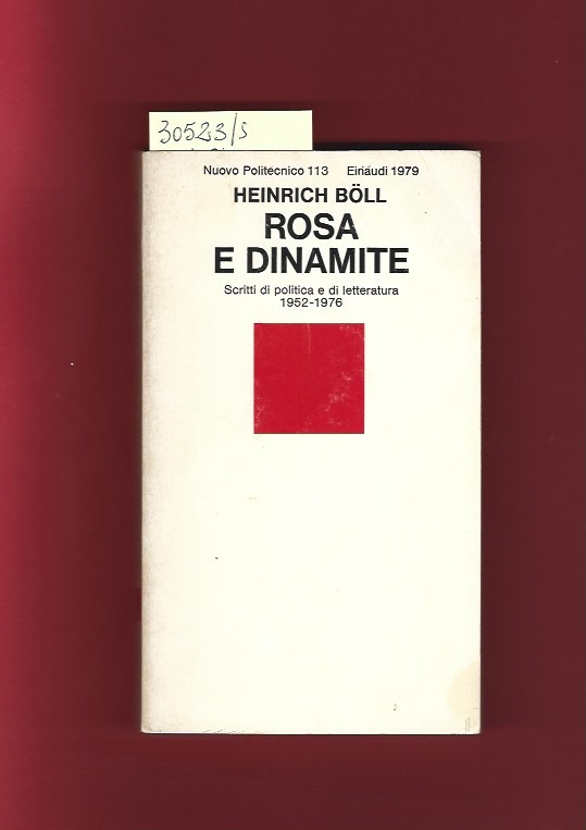 Rosa e dinamite. Scritti di politica e di letteratura 1952- …