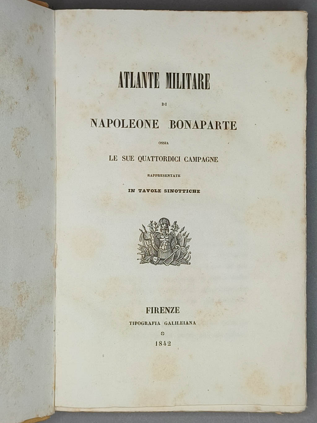 Atlante militare di Napoleone Bonaparte ossia le sue quattordici campagne …
