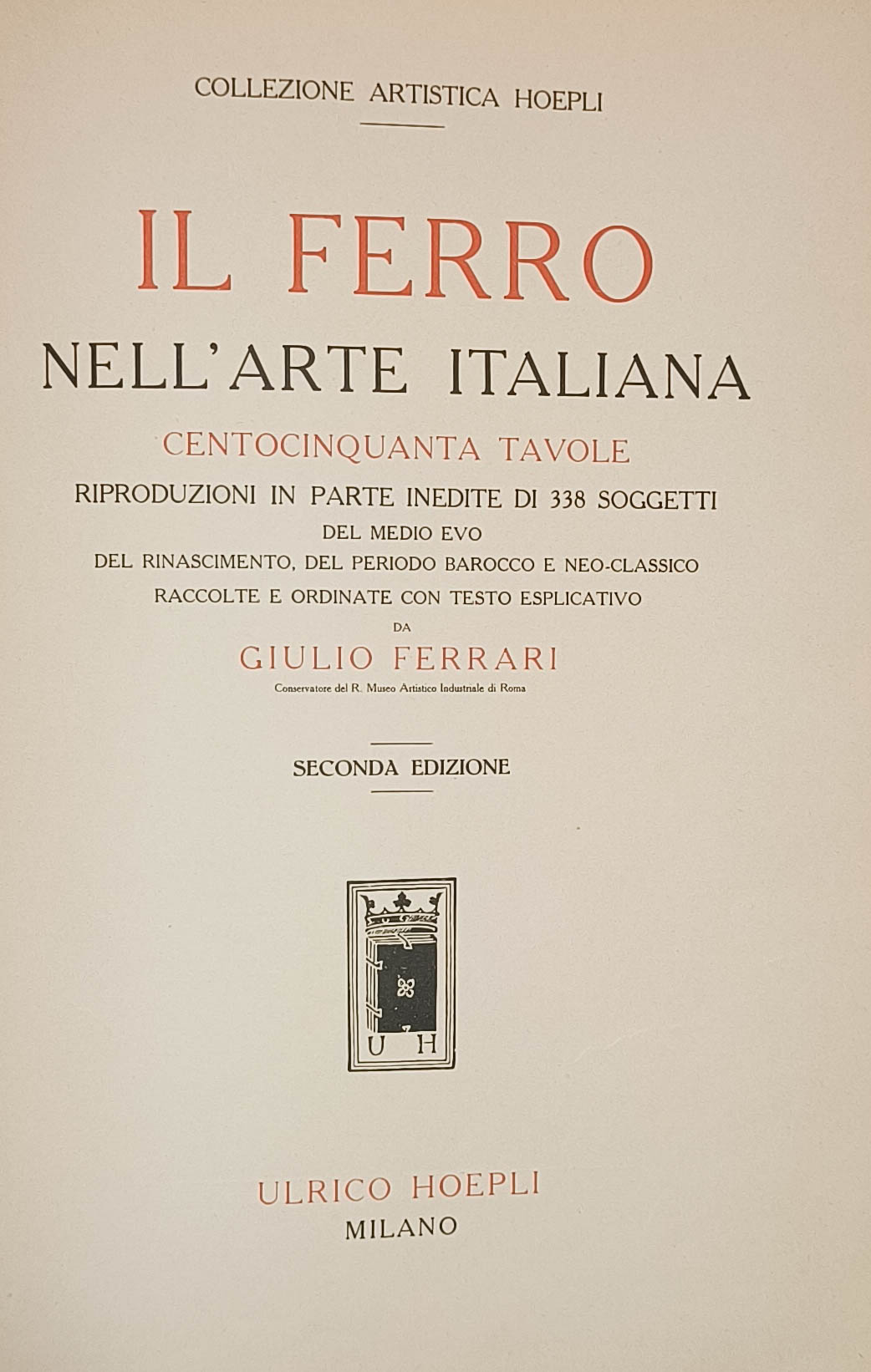 Il ferro nell'arte italiana. Centocinquanta tavole