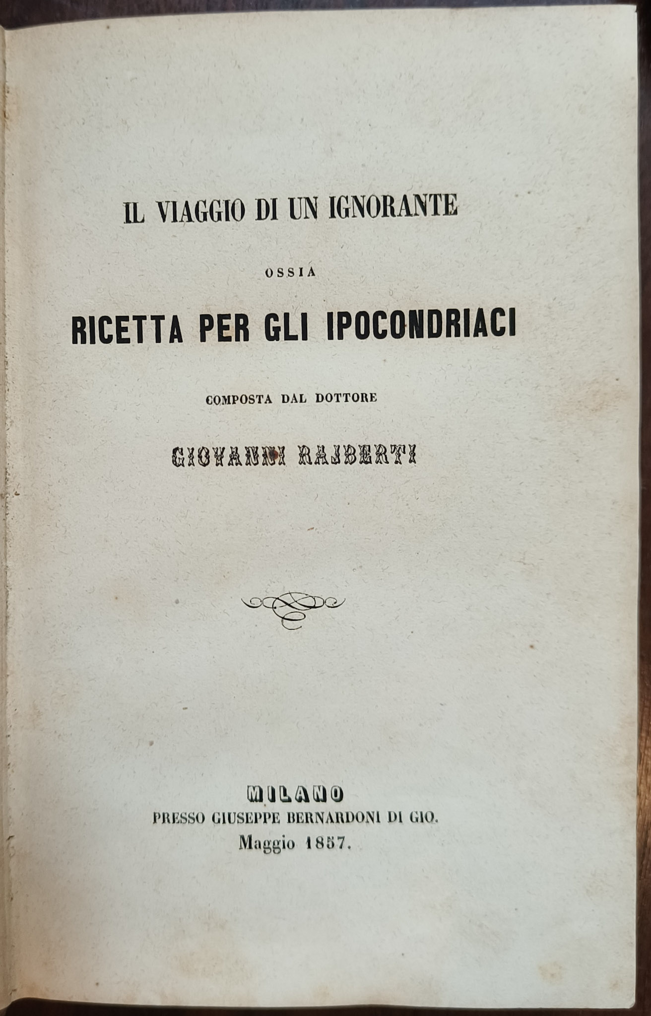 Il viaggio di un ignorante ossia ricetta per gli ipocondriaci. …