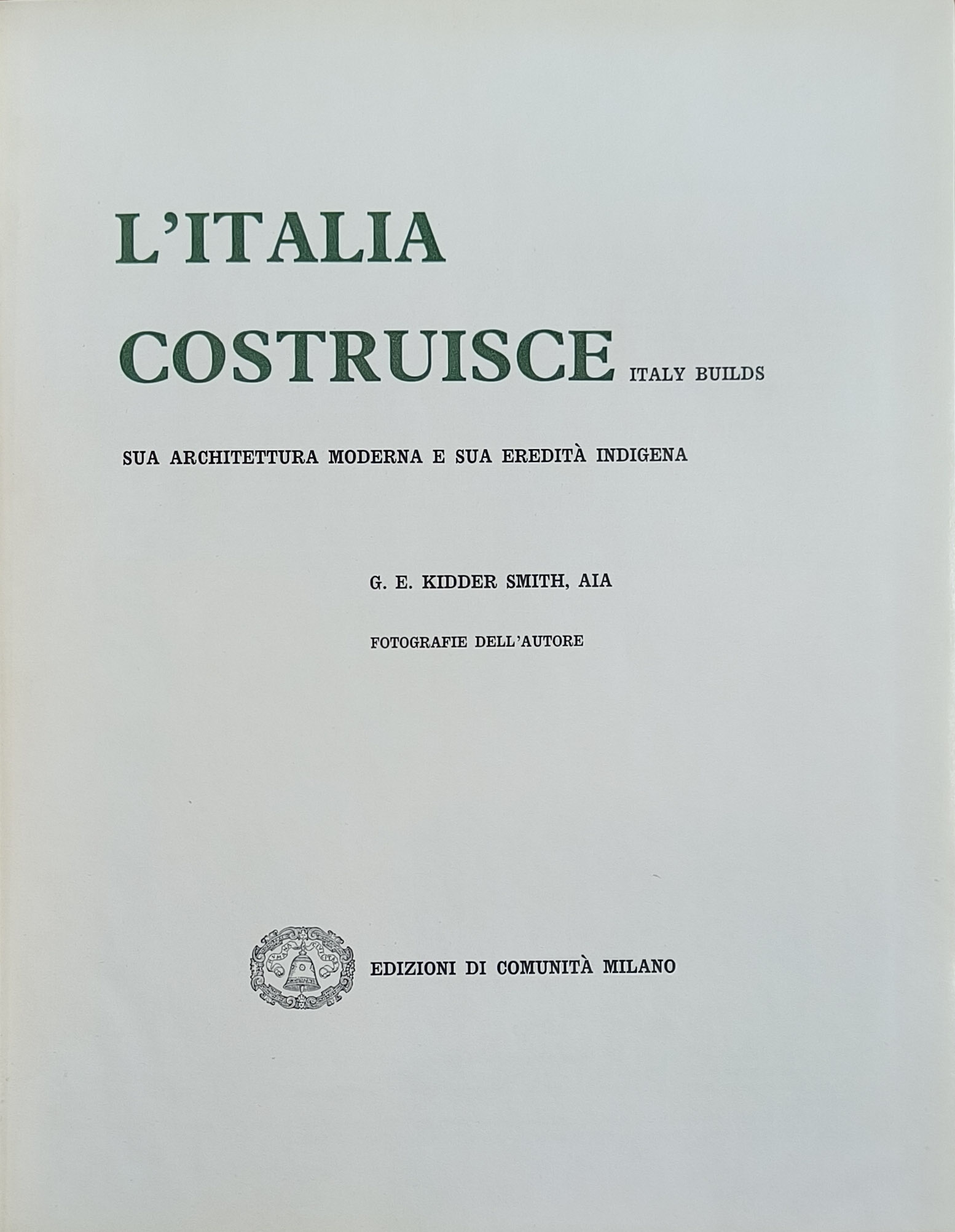 L'italia costruisce. Italy builds. Sua architettura moderna e sua eredità …