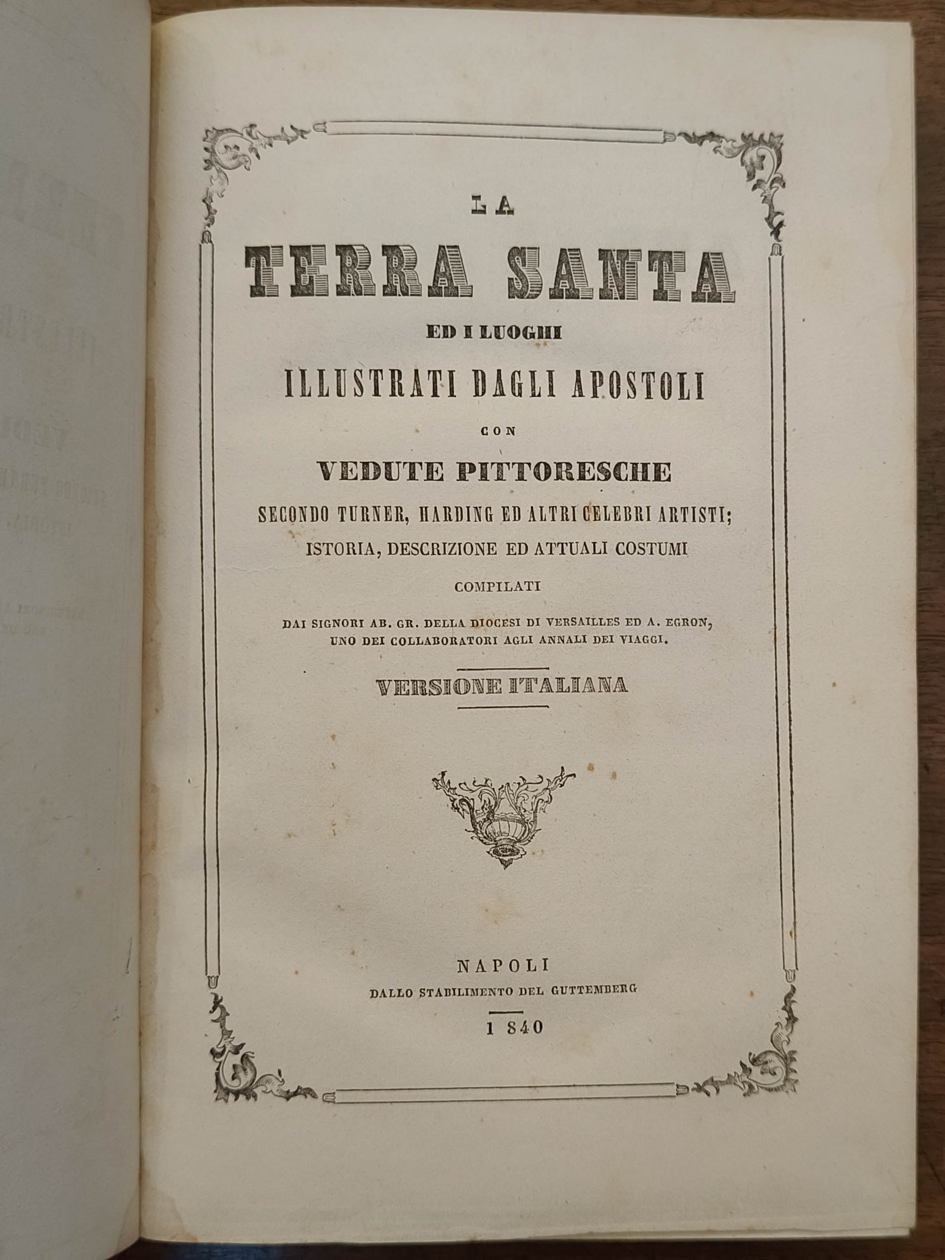 La Terra Santa ed i luoghi illustrati dagli apostoli: istoria, …