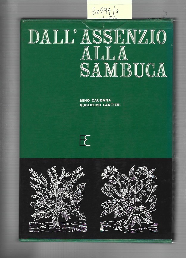 Dall'Assenzio alla Sambuca e Lo schedario delle erbe, degli amari …