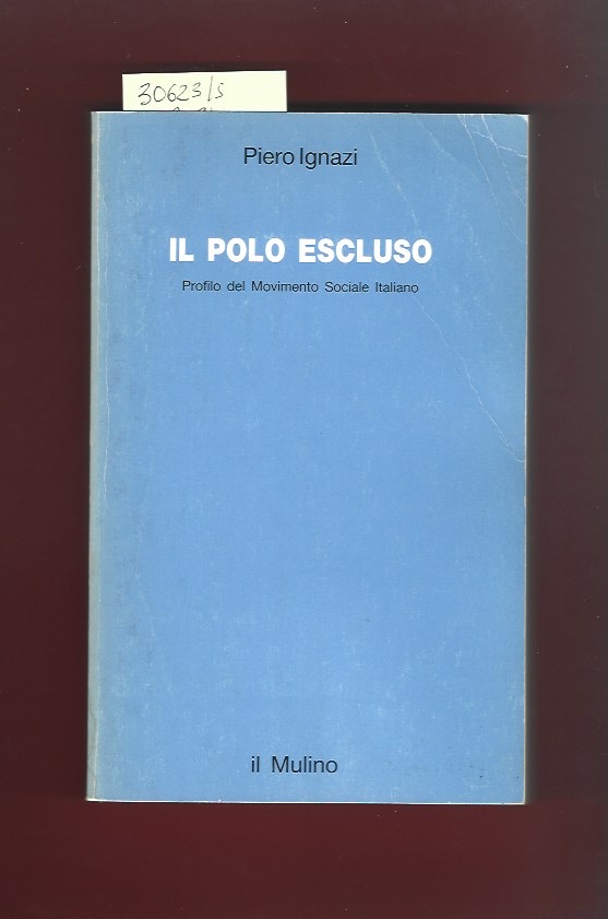 Il polo escluso. Profilo del Movimento sociale italiano