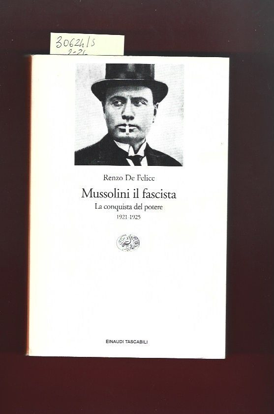 Mussolini il fascista vol I La conquista del potere (1921- …