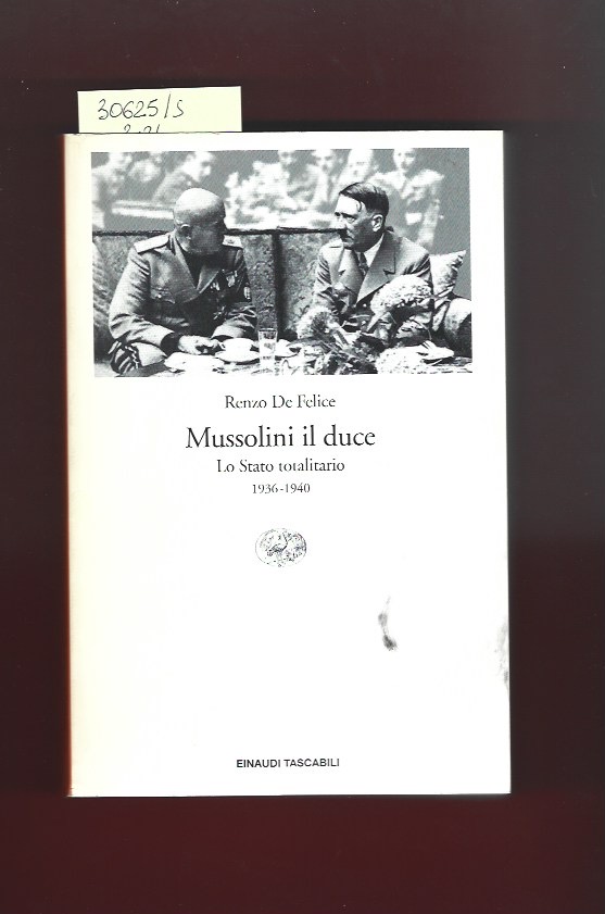 Mussolini il duce vol. II Lo Stato totalitario 1936- 1940