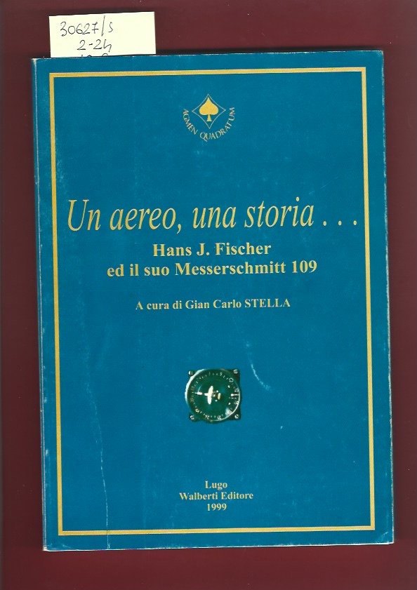 Un aereo, una storia. Hans J. Fischer ed il suo …