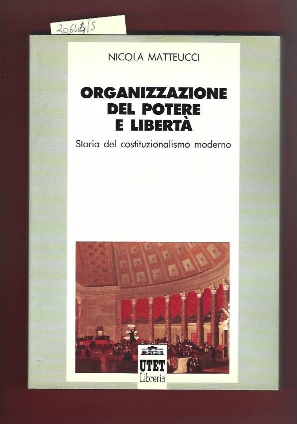 Organizzazione del potere e libertà. Storia del costituzionalismo moderno