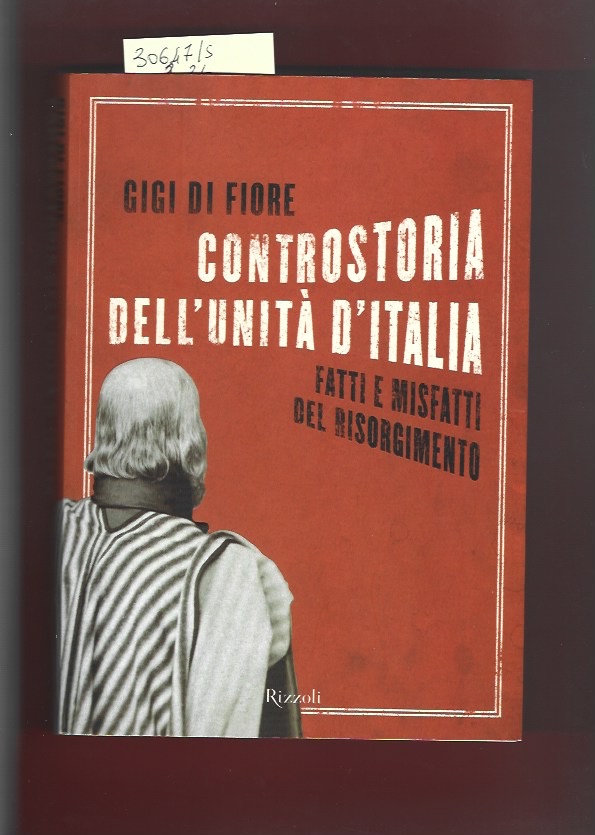 Controstoria dell'Unità d'Italia. fatti e misfatti del Risorgimento