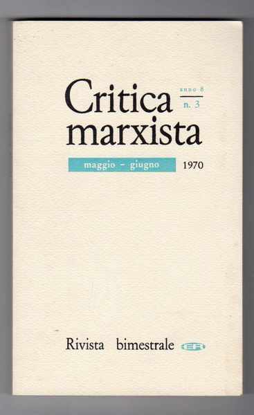 Critica marxista Rivista bimestrale - Fascicolo di maggio-giugno 1970