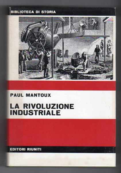 La rivoluzione industriale - Saggio sulle origini della grande industria …