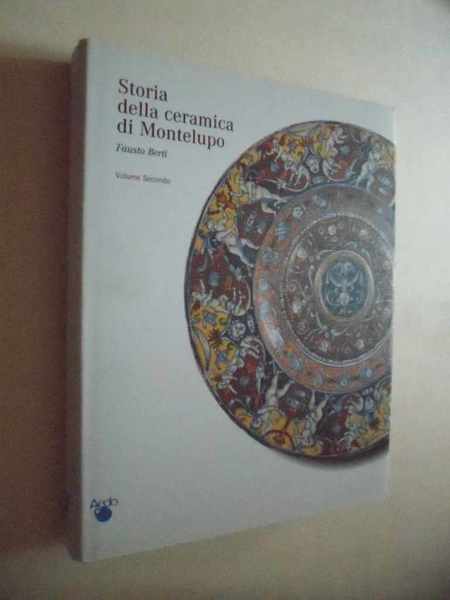 Storia della ceramica di Montelupo - Uomini e fornaci in …