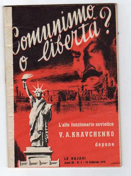 Comunismo o libertà - L'alto funzionario sovietico V. A. Kravchenko …