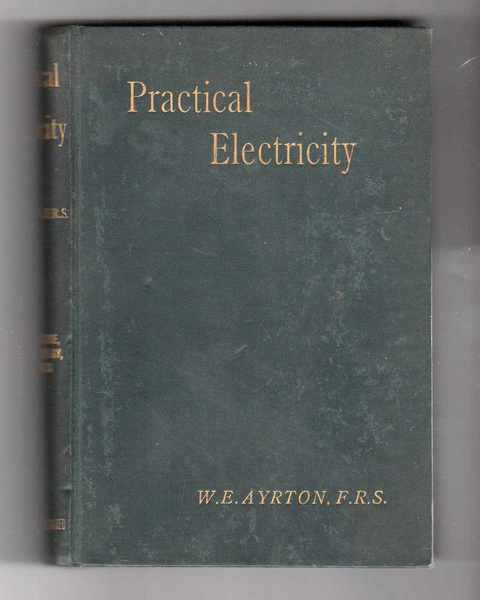 Practical Electricity a laboratory and lecture course For First Year …