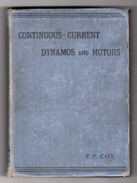 Continuous-Current Dynamos and Motors. Their Theory, design and testing. With …