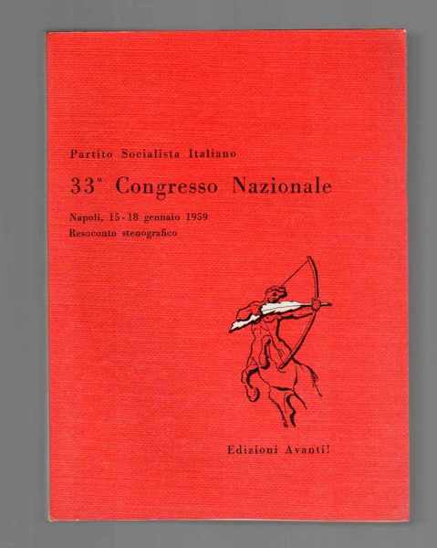 Partito socialista italiano - 33° Congresso Nazionale - Napoli, 15-18 …
