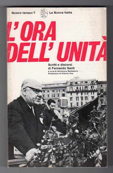 L'ora dell'unità - Scritti e discorsi di Fernando Santi