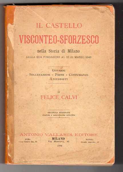 Il castello Visconteo-Sforzesco nella storia di Milano dalla sua fondazione …