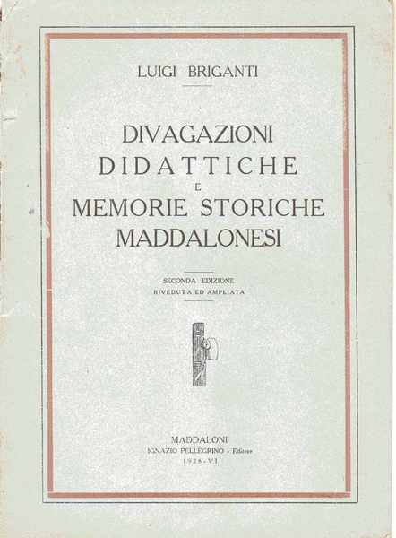 Divagazioni didattiche e memorie storiche maddalonesi