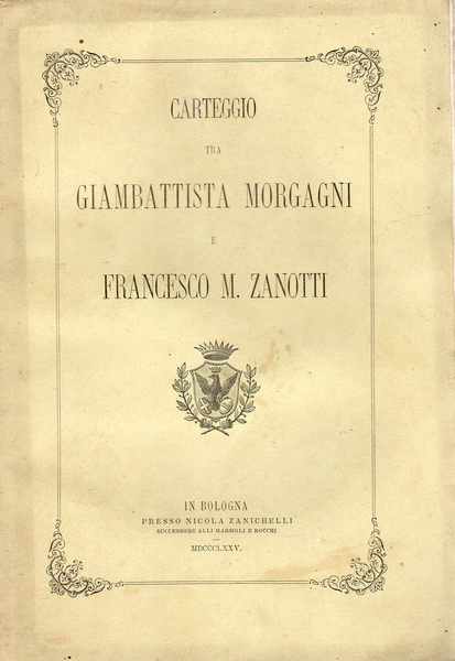 Carteggio fra Giambattista Morgagni e Francesco M. Zanotti