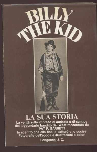 Billy The Kid La sua storia raccontati da Pat F. …