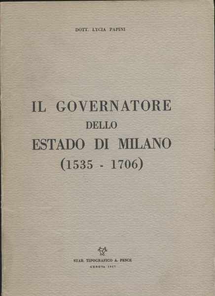 Il governatore dello estado di Milano (1535-1706)