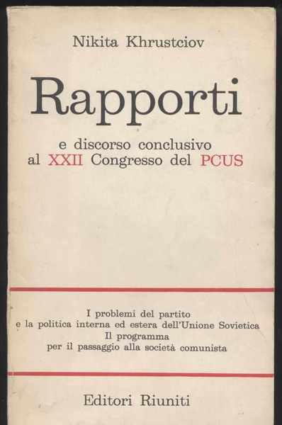 Rapporti e discorso conclusivo al XXII Congresso del PCUS