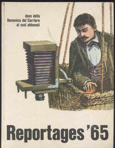 Reportages '65 - Dono della Domenica del Corriere ai suoi …