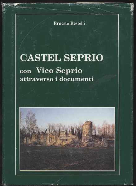 Castel Seprio con Vico Seprio attraverso i documenti