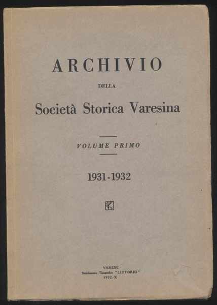 Archivio della Società Storica Varesina - Volume primo - 1931-1932