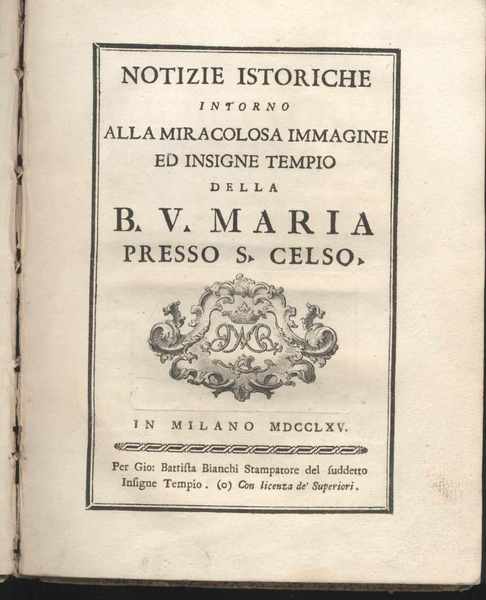 Notizie istoriche intorno alla miracolosa immagine ed insigne tempio della …