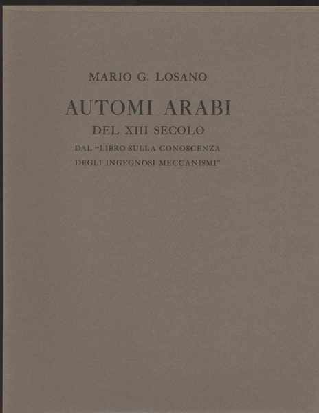 Automi arabi del XII secolo dal "libro sulla conoscenza degli …